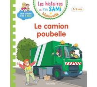 Les histoires de P'tit Sami Maternelle (3-5 ans) : Le camion poubelle