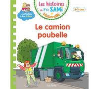 Les histoires de P'tit Sami Maternelle (3-5 ans) : Le camion poubelle