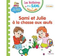 Les histoires de P'tit Sami Maternelle 3-5 ans : Sami et Julie à la chasse aux oeufs
