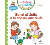 Les histoires de P'tit Sami Maternelle (3-5 ans) : Sami et Julie à la chasse aux oeufs - Cécile Beaucourt - Hachette Education - broché - Scolaire / Universitaire