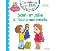 Les histoires de P'tit Sami Maternelle (3-5 ans) : Sami et Julie à l'école maternelle Cécile Beaucourt (Auteur), Alain Boyer (Illustration)