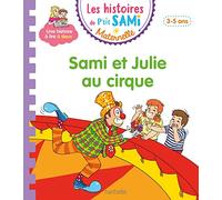 Les histoires de P'tit Sami Maternelle (3-5 ans) : Sami et Julie au cirque
