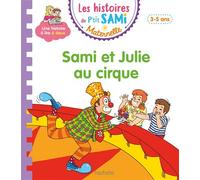 Les histoires de P'tit Sami Maternelle (3-5 ans) : Sami et Julie au cirque - Alain Boyer - Hachette Education - broché - Scolaire / Universitaire