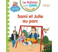 Les histoires de P'tit Sami Maternelle (3-5 ans) : Sami et Julie au parc