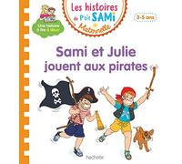 Sophie De Mullenheim – Les histoires de P'tit Sami Maternelle (3-5 ans) : Sami et Julie jouent aux pirates – broché