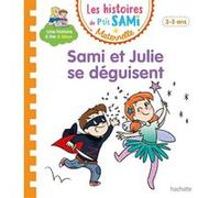 Les histoires de P'tit Sami Maternelle (3-5 ans) : Sami et Julie se déguisent Nine Cléry (Auteur), Céline Theraulaz (Illustration), Alain Boyer (Illustration)