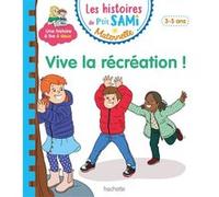 Les histoires de P'tit Sami Maternelle (3-5 ans) : Vive la récréation ! – Hachette Pratique