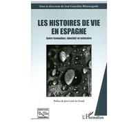 Les histoires de vies en Espagne Entre formation, identité et mémoire - José Gonzalez Monteagudo - L'harmattan - broché - Essai