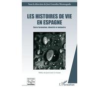 Les histoires de vies en Espagne Entre formation, identité et mémoire - José Gonzalez Monteagudo - L'harmattan - broché - Essai