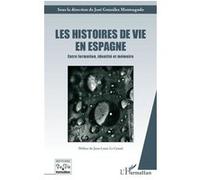 José Gonzalez Monteagudo–Les Histoires De Vie En Espagne–Entre Formation, Identité et Mémoire–Broché