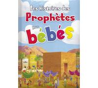 Les Histoires des Prophètes pour bébés (Livre rembourré aux pages cartonnées)