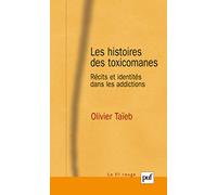 Les histoires des toxicomanes: Récits et identités dans les addictions