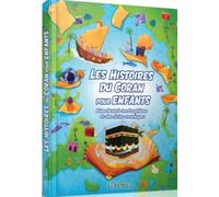 Les Histoires du Coran pour Enfants : Atlas illustré des Prophètes et des récits coraniques