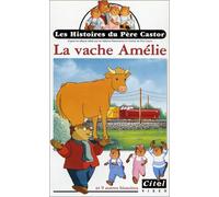 Les Histoires du Père Castor : La Vache Amélie - 10 histoires