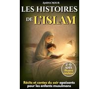 Les histoires du soir de l’Islam: Récits et contes apaisant pour les enfants musulmans, sur les histoires des prophètes, idéal pour le ramadan