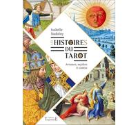 Les histoires du tarot - Arcanes, mythes & contes