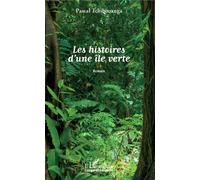 Les histoires d'une île verte Roman - Pascal Tchibouanga - L'harmattan - broché - Roman