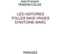Les Histoires folles mais vraies... Jean-François Tendon (Auteur)