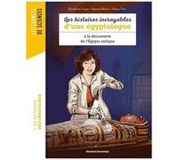 Les Histoires Incroyables D'une Égyptologue À La Découverte De L'egypte Antique