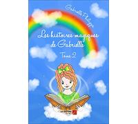 Les Histoires magiques de Gabrielle: Tome 2