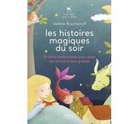 Les histoires magiques du soir – 15 récits fantastiques pour aider son enfant à bien grandir