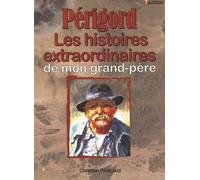 Les Histoires Périgourdines De Mon Grand-Père