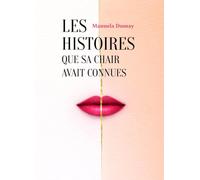Les Histoires que sa chair avait connues