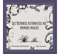 Les histoires retrouvées des animaux oubliés