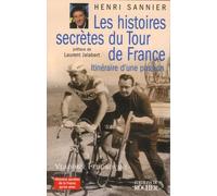 Les histoires secrètes du Tour de France: Itinéraires d'une passion