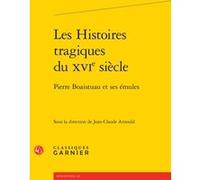 Les Histoires tragiques du XVIe siècle Claude Blum (Direction), Collectif (Auteur)