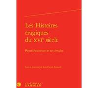 Les Histoires tragiques du XVIe siècle Claude Blum (Direction), Collectif (Auteur)