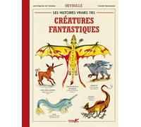 Les histoires vraies des créatures fantastiques Deyrolle - Jean-Baptiste de Panafieu - Plume De Carotte Eds - cartonné - Document jeunesse