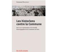 Les historiens contre la Commune: Sur le 150e anniversaire et la nouvelle historiographie de la Commune de Paris