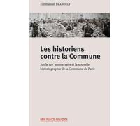 Les historiens contre la Commune: Sur le 150e anniversaire et la nouvelle historiographie de la Commune de Paris