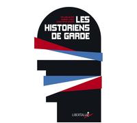 Les historiens de garde De Lorànt Deutsch à Patrick Buisson, la résurgence du roman national - William Blanc - Libertalia - broché - Essai