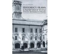 Les historiens du droit de l'université Stefan Batory de Vilnius et leurs activités de 1919 à 1952