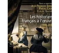 Les historiens français à l'oeuvre, 1995-2010
