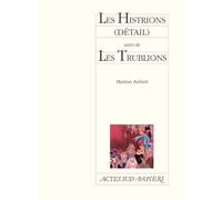 Les Histrions (détail) suivi de Les Trublions