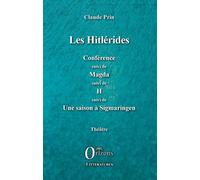 Les Hitlérides Conférence suivi de Magda suivi de H suivi de - Une saison à Sigmaringen - Claude Prin - Orizons - broché - Théâtre