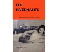 Les hivernants Influenceurs de la Belle Epoque - Véroniq Jeannot - Veronique Jeannot - broché - Roman