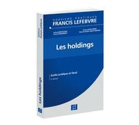 Les holdings: Guide juridique et fiscal