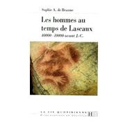 Les Hommes Au Temps De Lascaux. 40 000-10 000 Avant J-C