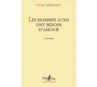 Yves Lériadec – Les hommes aussi ont besoin d'amour – Roman – Broché