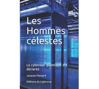 Les Hommes célestes: La cyberwar quantique est déclarée