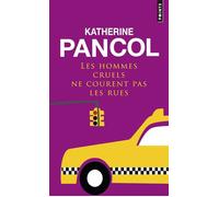 Les Hommes cruels ne courent pas les rues - Katherine Pancol - Points - Poche - Roman