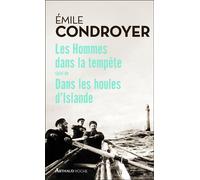 Les Hommes dans la tempête suivi de Dans les houles d'Islande - Emile Condroyer - Arthaud - Poche - Récit