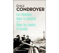 Les Hommes dans la tempête suivi de Dans les houles d'Islande Emile Condroyer (Auteur)