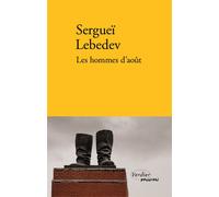 Les hommes d'août - Sergej Sergeevic Lebedev - Verdier - broché - Roman