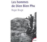 Les hommes de Diên Biên Phu Roger Bruge (Auteur)