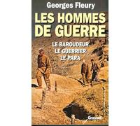 Les hommes de guerre - le baroudeur le guerrier le para - Georges Fleury - Grasset - Livre